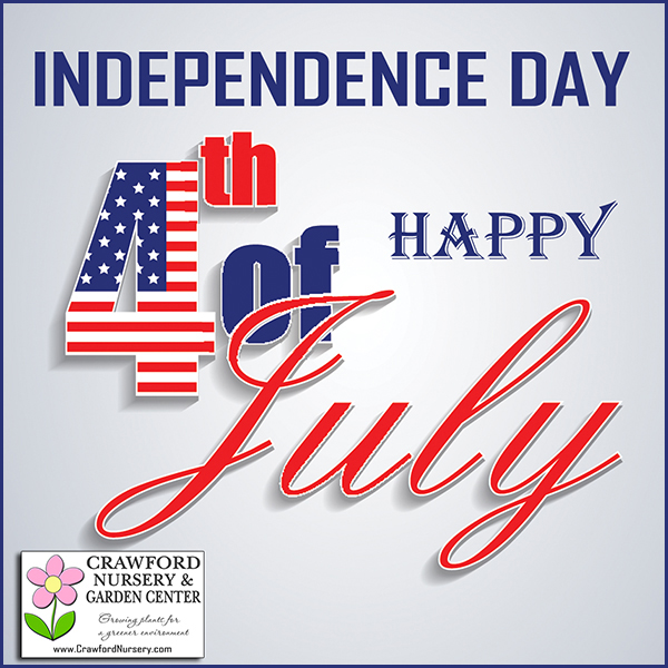 Happy July 4th 2016 from Crawford Nursery in Odenville, Alabama. May you have a great day celebrating our Independence Day! | 205.640-6824
